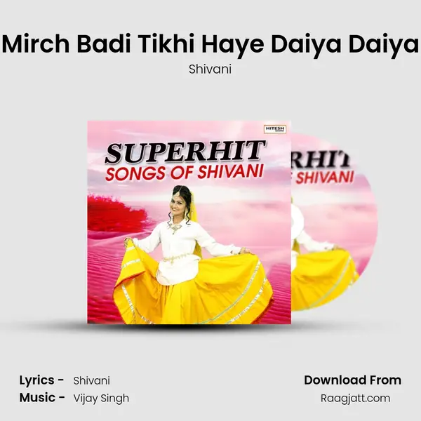 Mirch Badi Tikhi Haye Daiya Daiya mp3 song