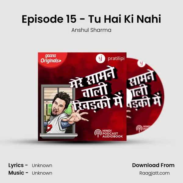 Episode 15 - Tu Hai Ki Nahi - Anshul Sharma album cover 