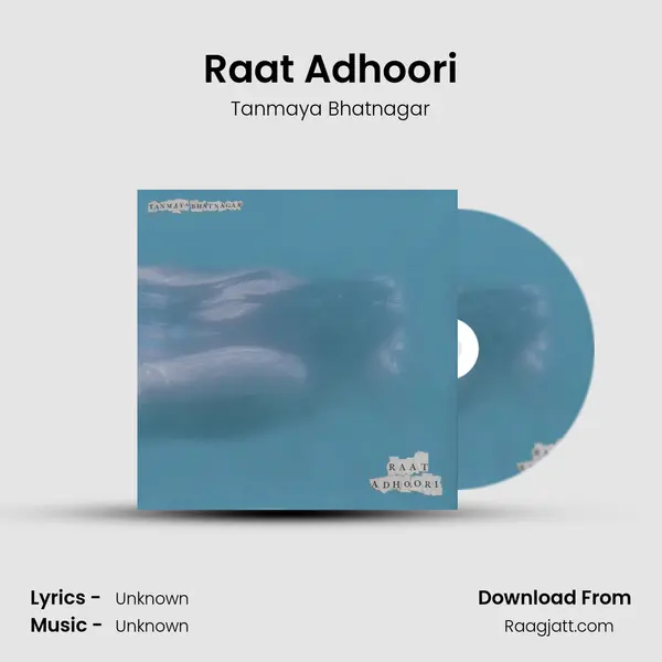 Raat Adhoori mp3 song