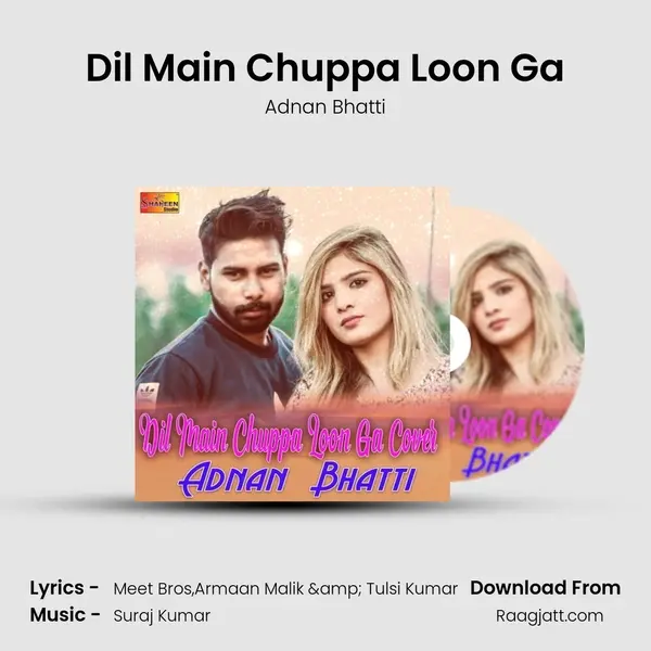 Dil Main Chuppa Loon Ga - Adnan Bhatti album cover 