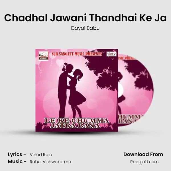 Chadhal Jawani Thandhai Ke Ja - Dayal Babu album cover 