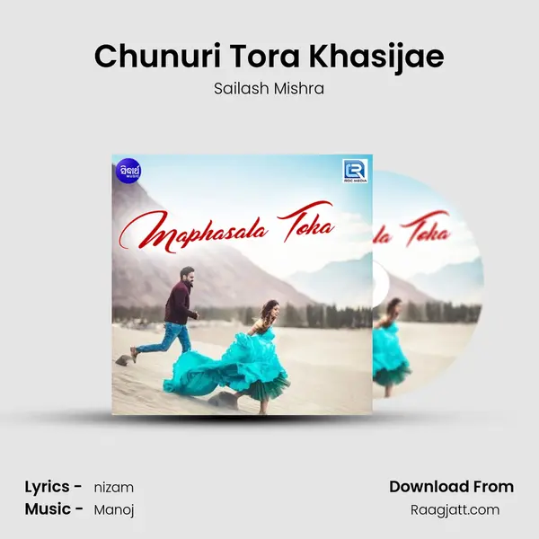 Chunuri Tora Khasijae - Sailash Mishra album cover 