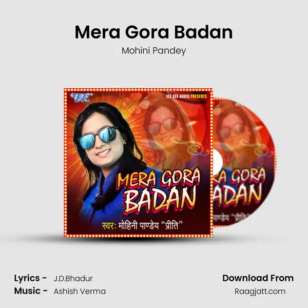 Mera Gora Badan mp3 song