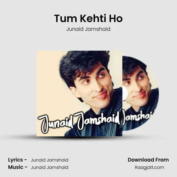 Tum Kehti Ho - Junaid Jamshaid album cover 