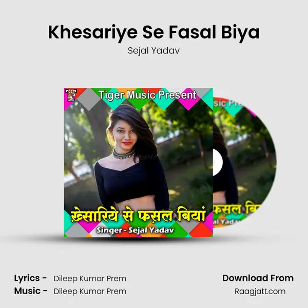 Khesariye Se Fasal Biya - Sejal Yadav mp3 song