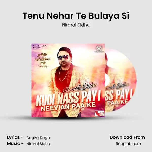 Tenu Nehar Te Bulaya Si mp3 song