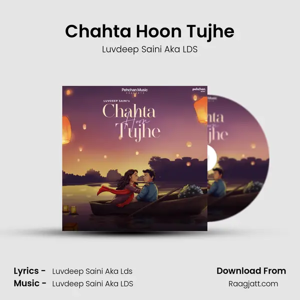 Chahta Hoon Tujhe - Luvdeep Saini Aka LDS album cover 