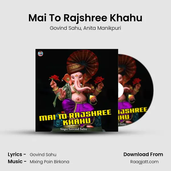 Mai To Rajshree Khahu - Govind Sahu album cover 