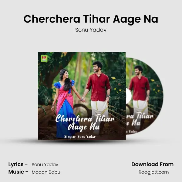 Cherchera Tihar Aage Na mp3 song