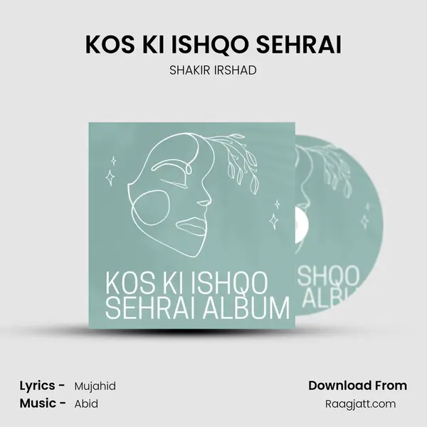 KOS KI ISHQO SEHRAI - SHAKIR IRSHAD album cover 