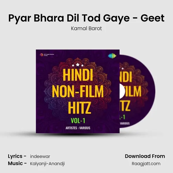 Pyar Bhara Dil Tod Gaye - Geet - Kamal Barot album cover 