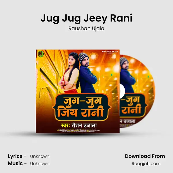 Jug Jug Jeey Rani - Raushan Ujala album cover 