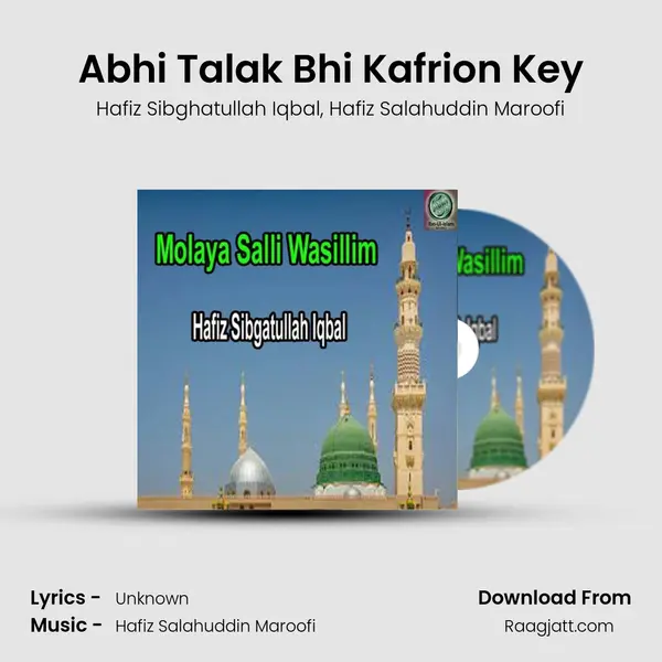 Abhi Talak Bhi Kafrion Key - Hafiz Sibghatullah Iqbal album cover 