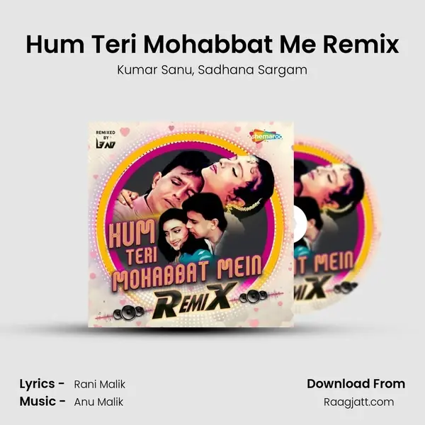 Hum Teri Mohabbat Me Remix - Kumar Sanu album cover 