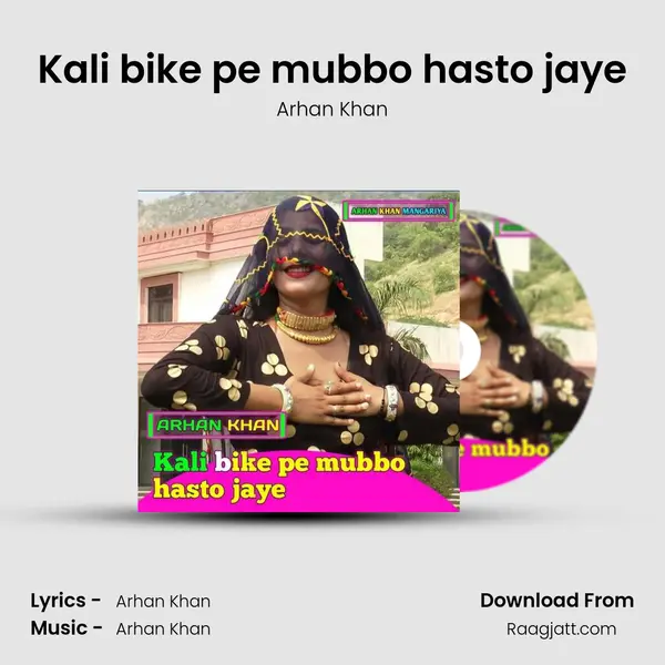 Kali bike pe mubbo hasto jaye - Arhan Khan album cover 