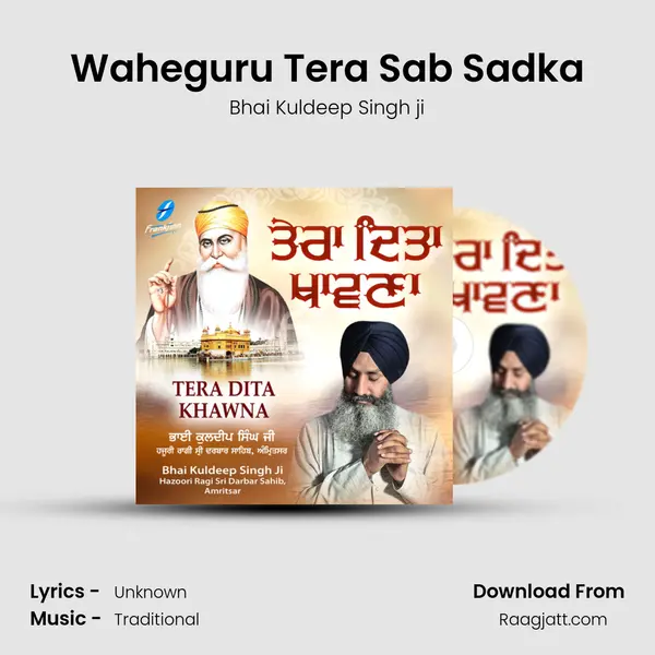 Waheguru Tera Sab Sadka - Bhai Kuldeep Singh ji album cover 