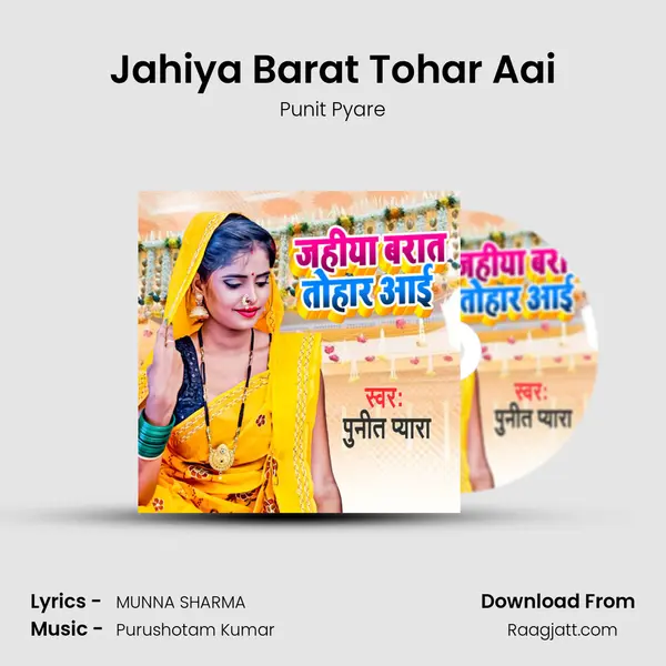 Jahiya Barat Tohar Aai - Punit Pyare album cover 