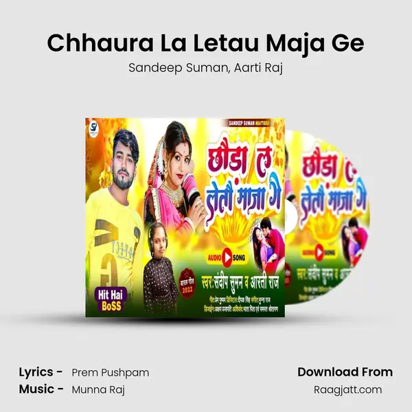 Chhaura La Letau Maja Ge - Sandeep Suman album cover 