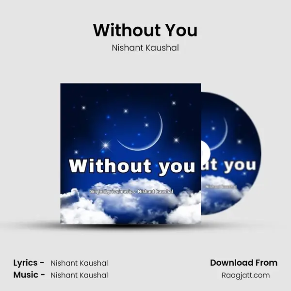 Without You - Nishant Kaushal mp3 song