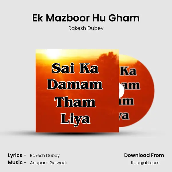 Ek Mazboor Hu Gham mp3 song