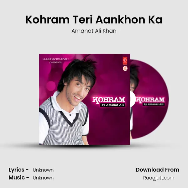 Kohram Teri Aankhon Ka mp3 song