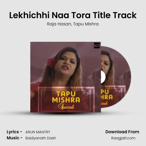 Lekhichhi Naa Tora Title Track - Raja Hasan album cover 