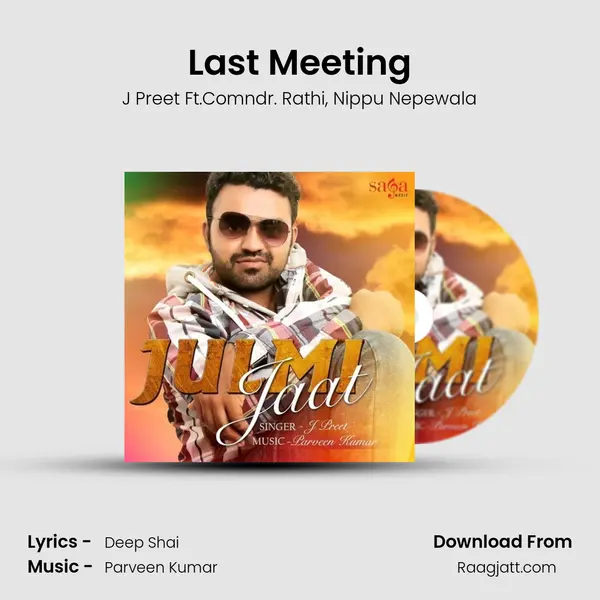 Last Meeting - J Preet Ft.Comndr. Rathi album cover 