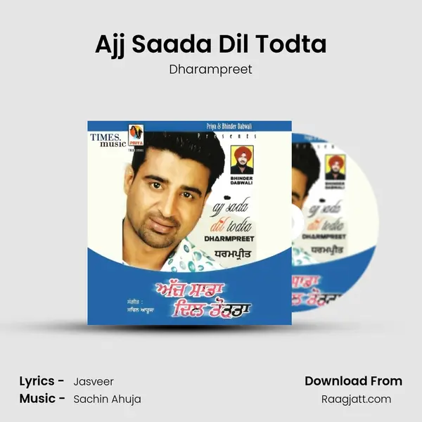 Ajj Saada Dil Todta - Dharampreet mp3 song