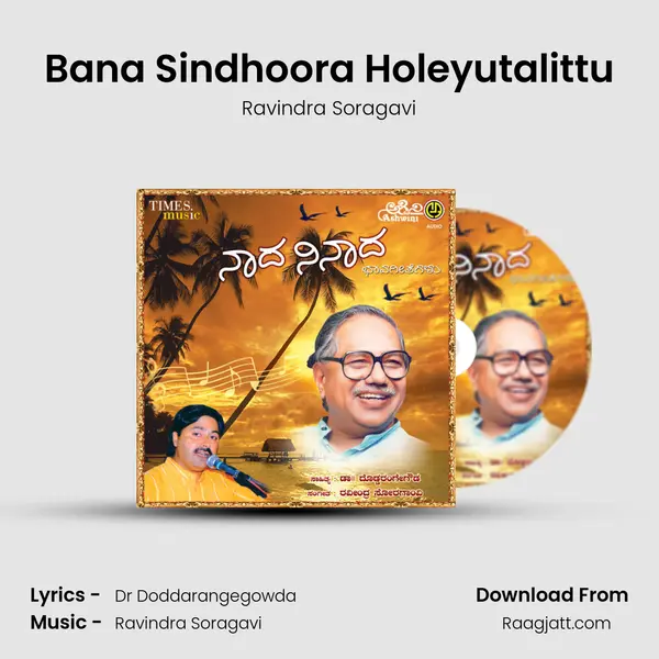 Bana Sindhoora Holeyutalittu - Ravindra Soragavi album cover 