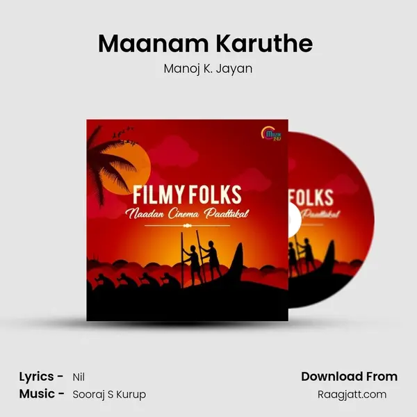 Maanam Karuthe (Sung By Manoj K. Jayan) mp3 song