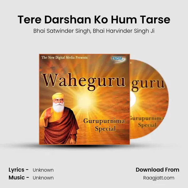 Tere Darshan Ko Hum Tarse mp3 song