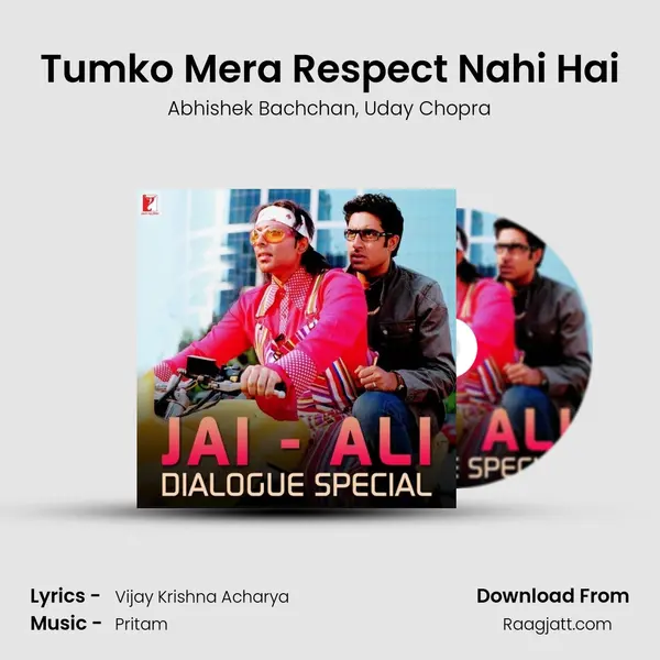 Tumko Mera Respect Nahi Hai - Abhishek Bachchan album cover 