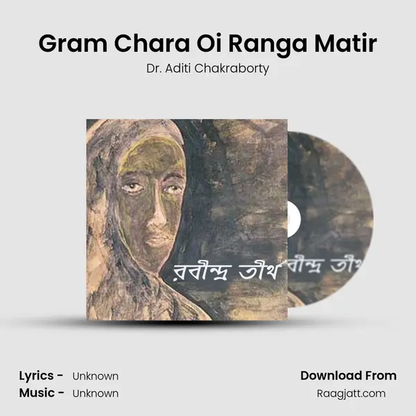 Gram Chara Oi Ranga Matir mp3 song