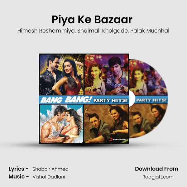 Piya Ke Bazaar (From Humshakals) mp3 song