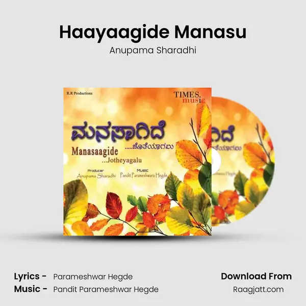 Haayaagide Manasu - Anupama Sharadhi album cover 