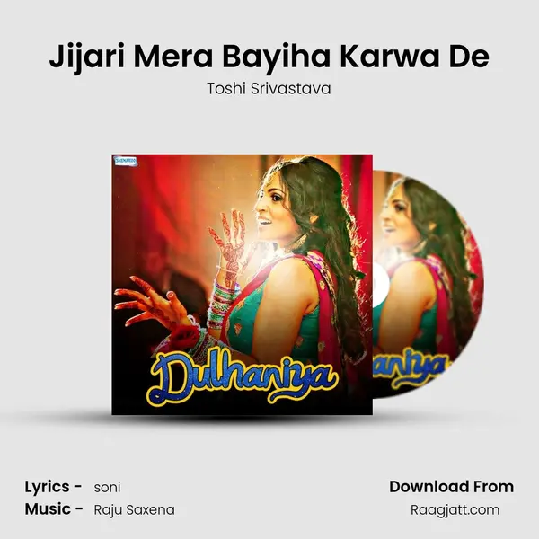 Jijari Mera Bayiha Karwa De - Toshi Srivastava album cover 