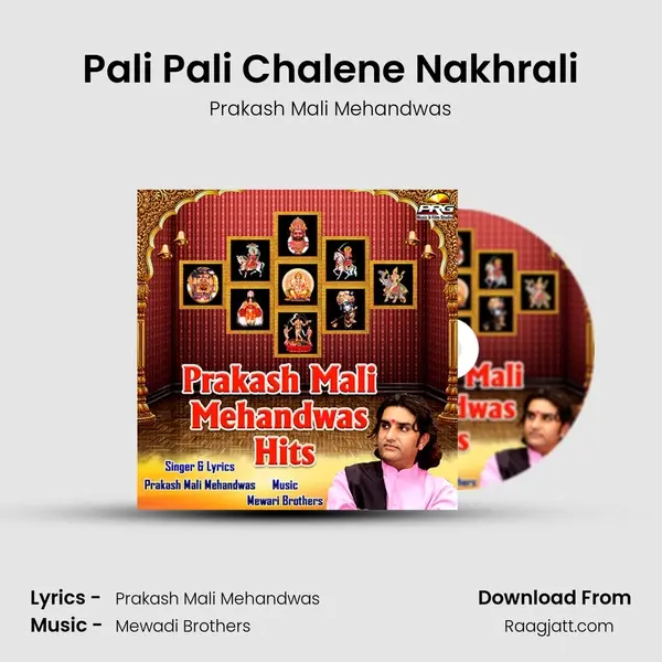 Pali Pali Chalene Nakhrali - Prakash Mali Mehandwas album cover 