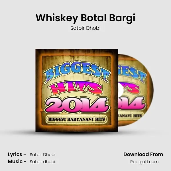 Whiskey Botal Bargi - Satbir Dhobi album cover 