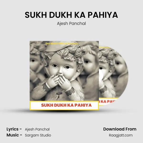 SUKH DUKH KA PAHIYA - Ajesh Panchal album cover 