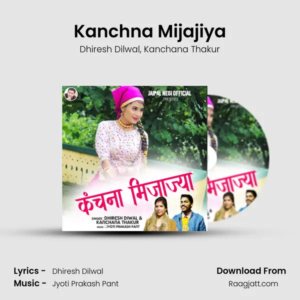 Kanchna Mijajiya mp3 song