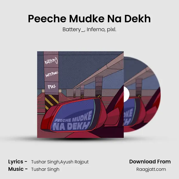 Peeche Mudke Na Dekh - Battery_ album cover 