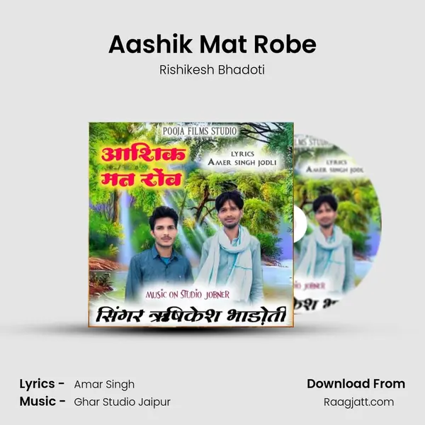 Aashik Mat Robe mp3 song