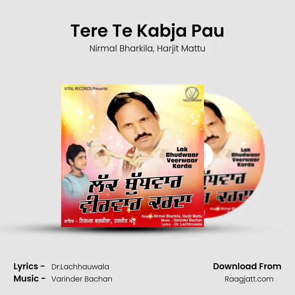 Tere Te Kabja Pau - Nirmal Bharkila album cover 