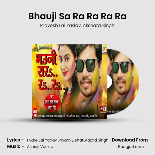 Bhauji Sa Ra Ra Ra Ra - Pravesh Lal Yadav album cover 