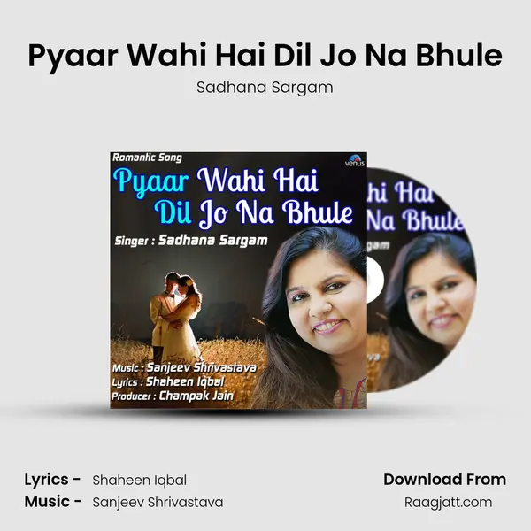 Pyaar Wahi Hai Dil Jo Na Bhule mp3 song