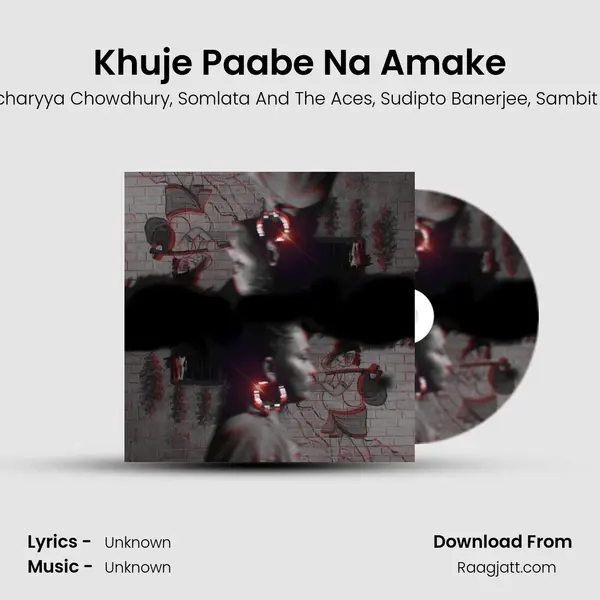 Khuje Paabe Na Amake mp3 song