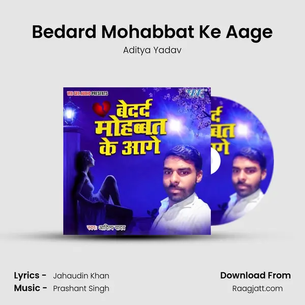 Bedard Mohabbat Ke Aage - Aditya Yadav album cover 