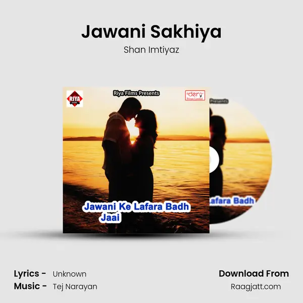 Jawani Sakhiya - Shan Imtiyaz album cover 