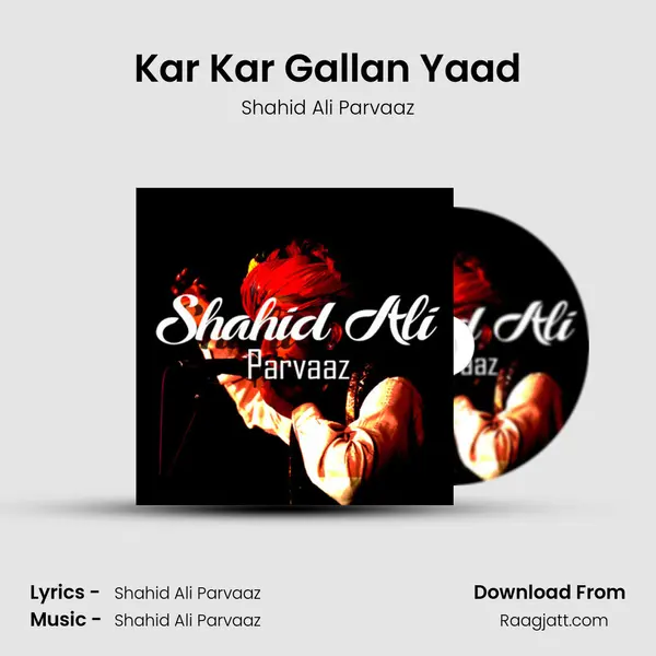 Kar Kar Gallan Yaad - Shahid Ali Parvaaz album cover 