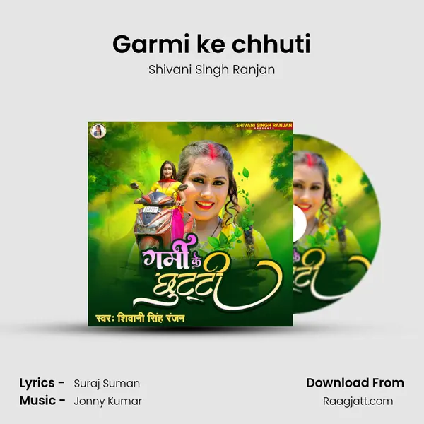 Garmi ke chhuti - Shivani Singh Ranjan album cover 